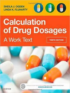 Calculation of Drug Dosages: A Work Text