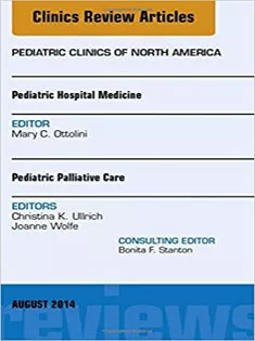 Pediatric Hospital Medicine and Pediatric Palliative Care, An Issue of Pediatric Clinics