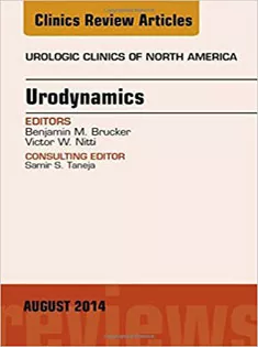 Urodynamics, An Issue of Urologic Clinics