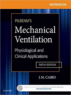 Workbook for Pilbeam's Mechanical Ventilation: Physiological and Clinical Applications