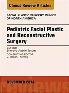 9780323323710 Pediatric Facial Plastic and Reconstructive Surgery, An Issue of Facial Plastic Surgery Clinics