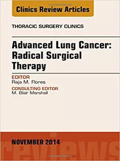 9780323323895 Advanced Lung Cancer: Radical Surgical Therapy, An Issue of Thoracic Surgery Clinics