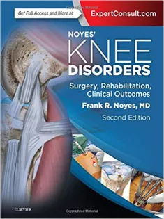Noyes' Knee Disorders: Surgery, Rehabilitation, Clinical Outcomes