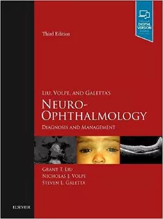 Liu, Volpe, and Galetta’s Neuro-Ophthalmology: Diagnosis and Management