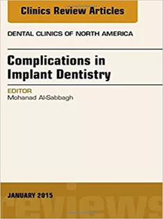 Complications in Implant Dentistry, An Issue of Dental Clinics of North America