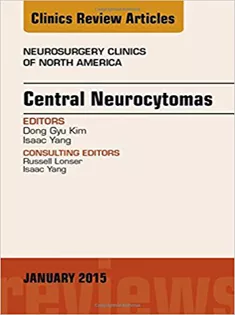 Central Neurocytomas, An Issue of Neurosurgery Clinics of North America