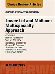 9780323341820 Lower Lid and Midface: Multispecialty Approach, An Issue of Clinics in Plastic Surgery