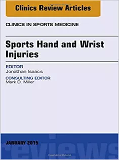 Sports Hand and Wrist Injuries, An Issue of Clinics in Sports Medicine