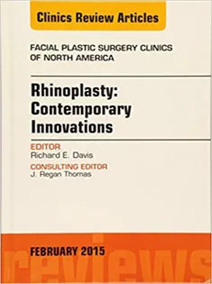 9780323354387 Rhinoplasty: Contemporary Innovations, An Issue of Facial Plastic Surgery Clinics