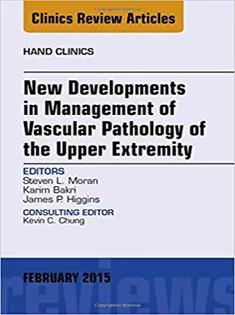 New Developments in Management of Vascular Pathology of the Upper Extremity, An Issue of Hand Clinics