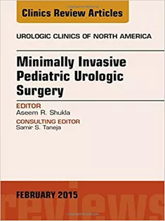 Minimally Invasive Pediatric Urologic Surgery, An Issue of Urologic Clinics