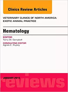 Hematology, An Issue of Veterinary Clinics of North America: Exotic Animal Practice