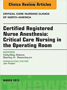 9780323356534 Certified Registered Nurse Anesthesia: Critical Care Nursing in the Operating Room, An Issue of Critical Care Nursing Cl