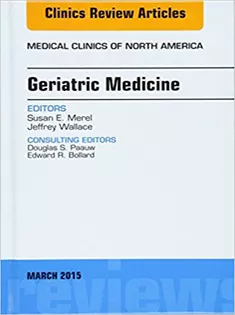 Geriatric Medicine, An Issue of Medical Clinics of North America