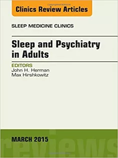 Sleep and Psychiatry in Adults, An Issue of Sleep Medicine Clinics