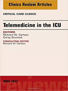 Telemedicine in the ICU, An Issue of Critical Care Clinics