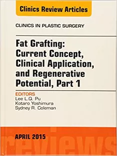 9780323359832 Fat Grafting: Current Concept, Clinical Application, and Regenerative Potential, An Issue of Clinics in Plastic Surgery