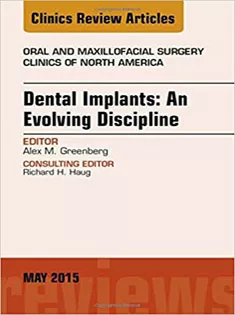 Dental Implants: An Evolving Discipline, An Issue of Oral and Maxillofacial Clinics