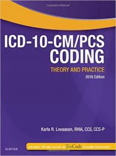 ICD-10-CM/PCS Coding: Theory and Practice, 2016 Edition