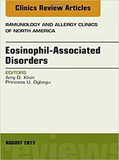 Eosinophil-Associated Disorders, An Issue of Immunology and Allergy Clinics