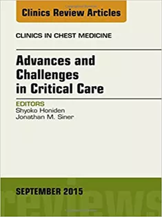 Advances and Challenges in Critical Care, An Issue of Clinics in Chest Medicine