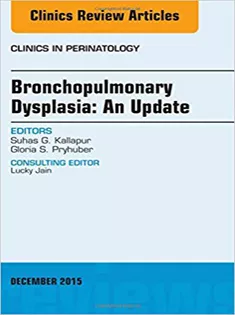 9780323395779 Bronchopulmonary Dysplasia: An Update, An Issue of Clinics in Perinatology