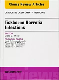 9780323402545 Tickborne Borrelia Infections, An Issue of Clinics in Laboratory Medicine