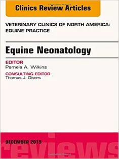 9780323402767 Equine Neonatology, An Issue of Veterinary Clinics of North America: Equine Practice