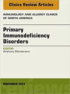 Primary Immunodeficiency Disorders, An Issue of Immunology and Allergy Clinics of North America