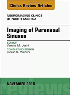 Imaging of Paranasal Sinuses, An Issue of Neuroimaging Clinics