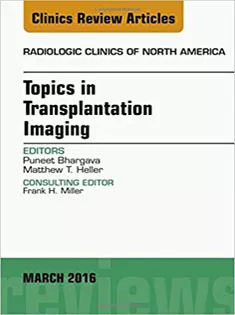 Topics in Transplantation Imaging, An Issue of Radiologic Clinics