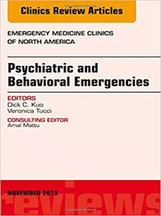 Psychiatric and Behavioral Emergencies, An Issue of Emergency Medicine Clinics of North America