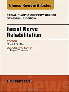 9780323416863 Facial Nerve Rehabilitation, An Issue of Facial Plastic Surgery Clinics