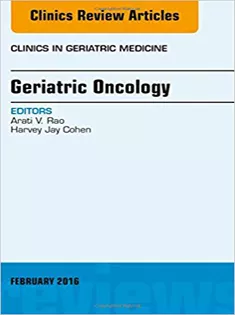 Geriatric Oncology, An Issue of Clinics in Geriatric Medicine