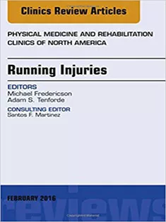 Running Injuries, An Issue of Physical Medicine and Rehabilitation Clinics