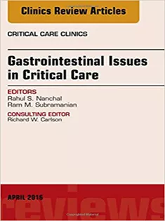 Gastrointestinal Issues in Critical Care, An Issue of Critical Care Clinics