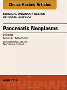 Pancreatic Neoplasms, An Issue of Surgical Oncology Clinics