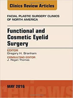 9780323444637 Functional and Cosmetic Eyelid Surgery, An Issue of Facial Plastic Surgery Clinics