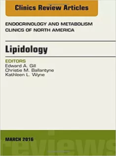 Lipidology, An Issue of Endocrinology and Metabolism Clinics