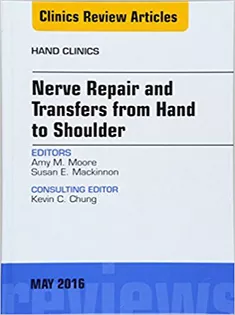 9780323445191 Nerve Repair and Transfers from Hand to Shoulder, An Issue of Hand Clinics