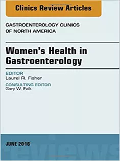 Women's Health in Gastroenterology, An Issue of Gastroenterology Clinics