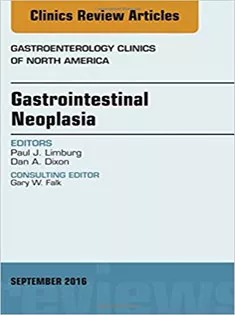 Gastrointestinal Neoplasia, An Issue of Gastroenterology Clinics