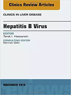 Hepatitis B Virus, An Issue of Clinics in Liver Disease