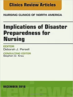 Implications of Disaster Preparedness for Nursing, An Issue of Nursing Clinics of North America