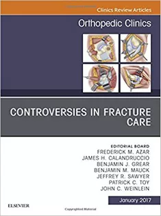 9780323482653 Controversies in Fracture Care, An Issue of Orthopedic Clinics