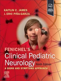 Fenichel's Clinical Pediatric Neurology: A Signs and Symptoms Approach