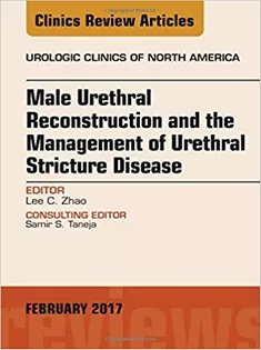 Male Urethral Reconstruction and the Management of Urethral Stricture Disease, An Issue of Urologic Clinics