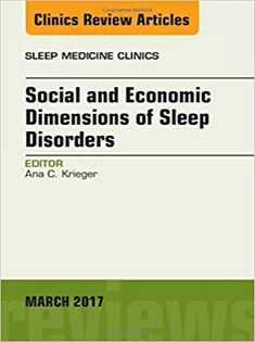 Social and Economic Dimensions of Sleep Disorders, An Issue of Sleep Medicine Clinics