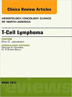 T-Cell Lymphoma, An Issue of Hematology/Oncology Clinics