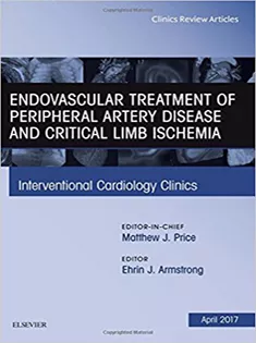 9780323524131 Endovascular Treatment of Peripheral Artery Disease and Critical Limb Ischemia, An Issue of Interventional Cardiology Cl